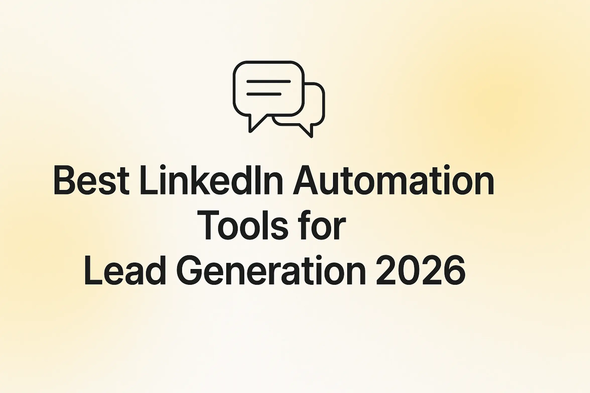 Best LinkedIn Automation Tools for Lead Generation 2026