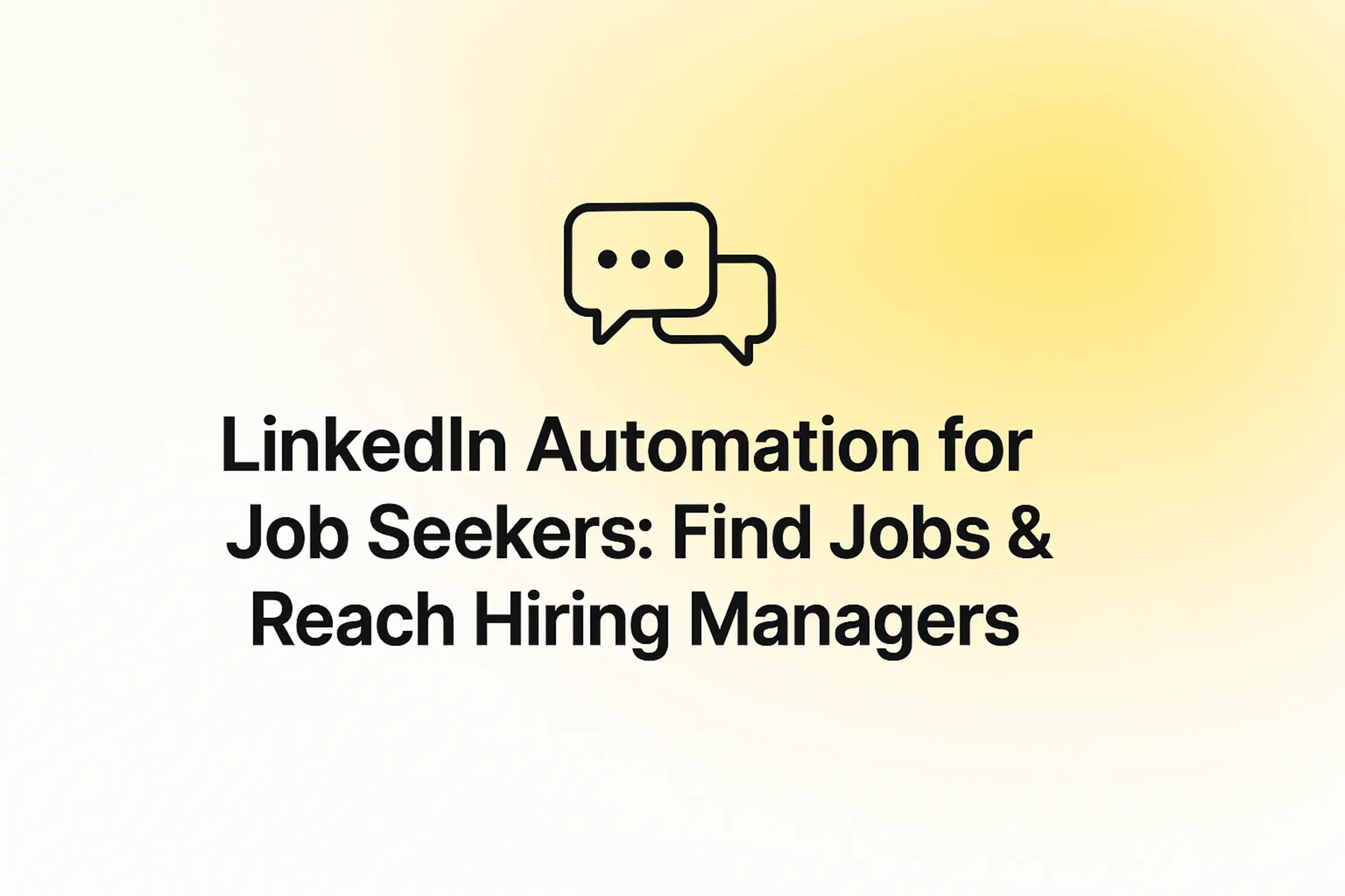 LinkedIn Automation for Job Seekers: Find Jobs & Reach Hiring Managers