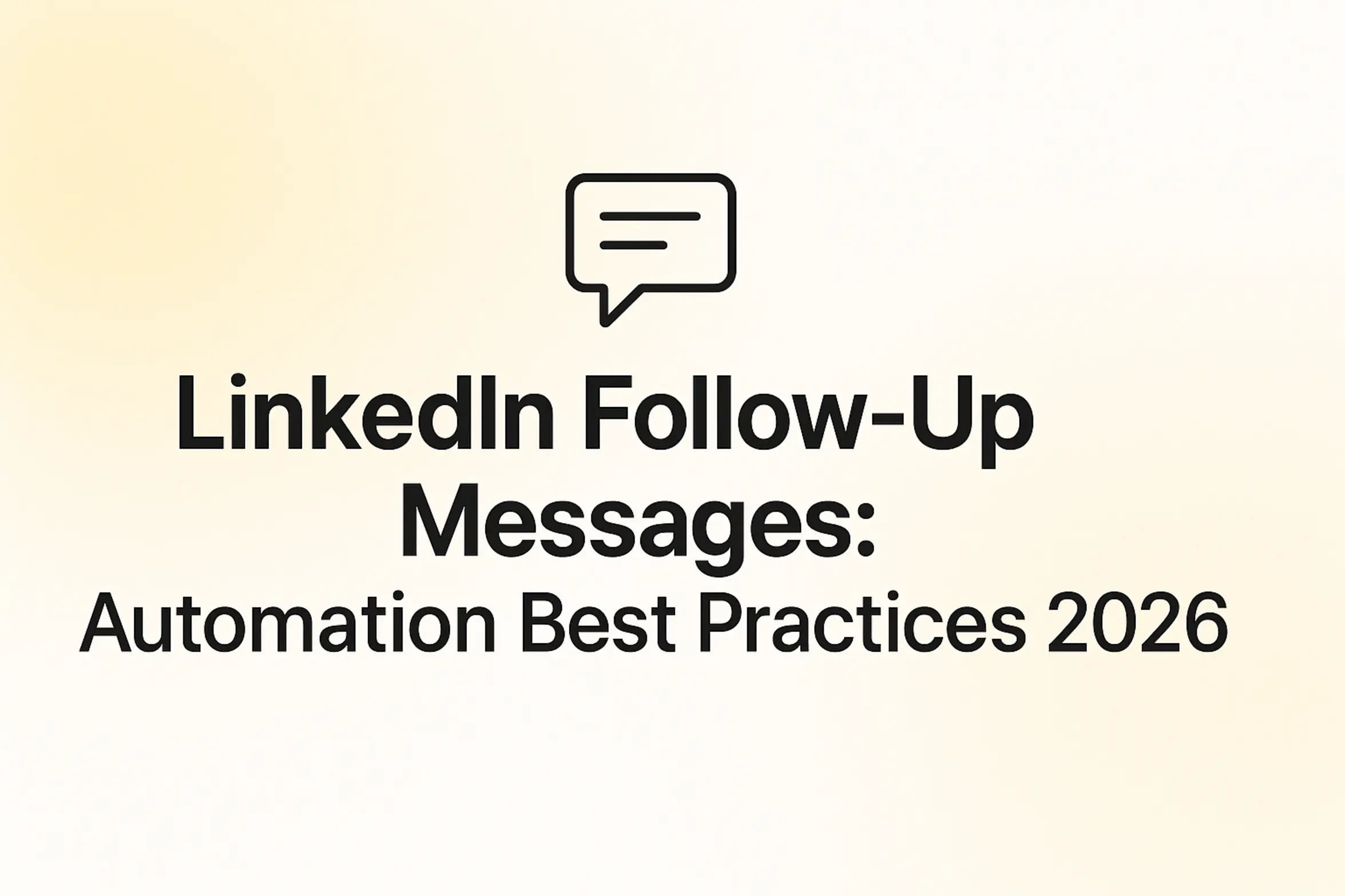 LinkedIn Follow-Up Messages: Automation Best Practices 2026