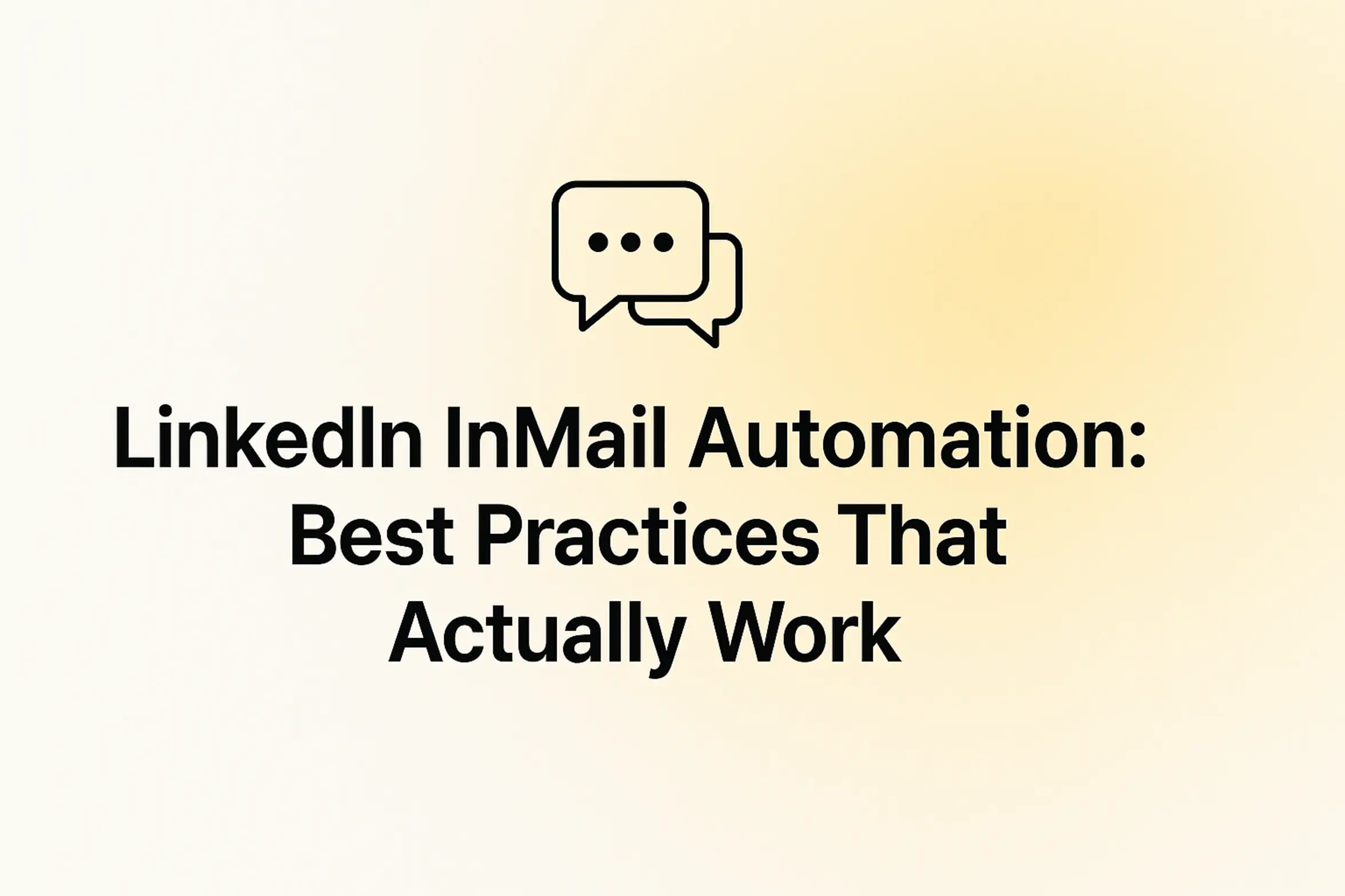 LinkedIn InMail Automation: Best Practices That Actually Work